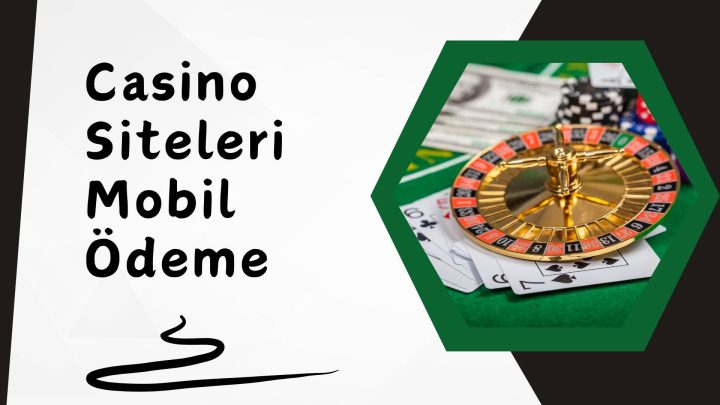 Casino Siteleri Mobil Ödeme
