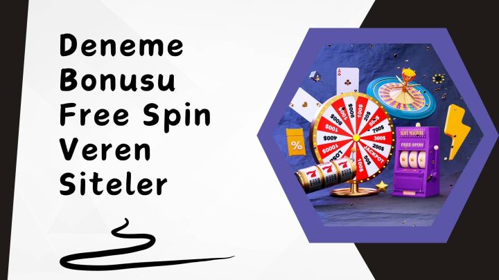Deneme Bonusu Free Spin Veren Siteler