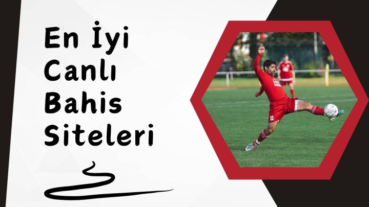 En iyi Canlı Bahis Siteleri
